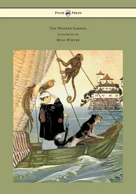 Le jardin des merveilles - Mythes et contes de la nature du monde entier à raconter, à lire à haute voix et à lire par les enfants eux-mêmes : Illustré - The Wonder Garden - Nature Myths and Tales from All the World Over for Story-Telling and Reading Aloud and for the Children's Own Reading: Illustrated