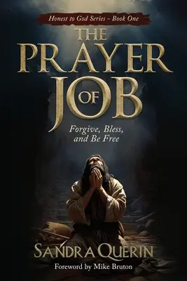 La prière de JOB : pardonner, bénir et être libre - The Prayer of JOB: Forgive, Bless, and Be Free