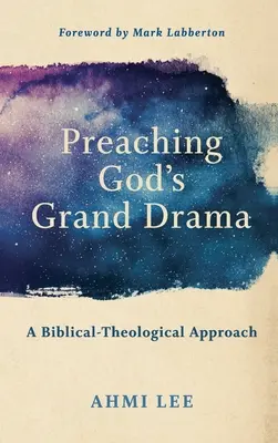 Prêcher le grand drame de Dieu - Preaching God's Grand Drama