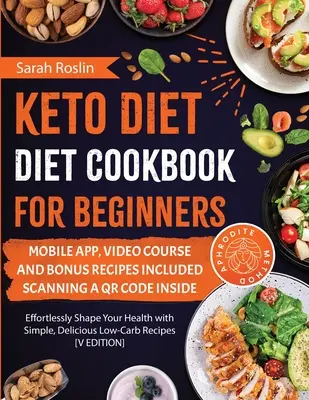 Keto Diet Cookbook for Beginners : Le livre de cuisine du régime céto pour les débutants : façonnez votre santé sans effort avec des recettes simples et délicieuses à faible teneur en glucides [V EDITION]. - Keto Diet Cookbook for Beginners: Effortlessly Shape Your Health with Simple, Delicious Low-Carb Recipes [V EDITION]