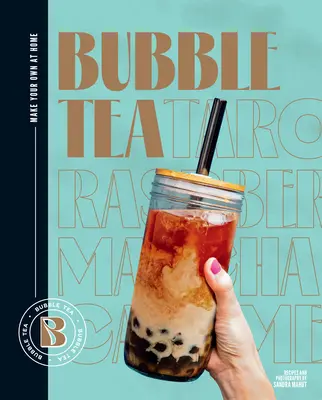 Bubble Tea : Fabriquez votre propre thé à la maison - Bubble Tea: Make Your Own at Home