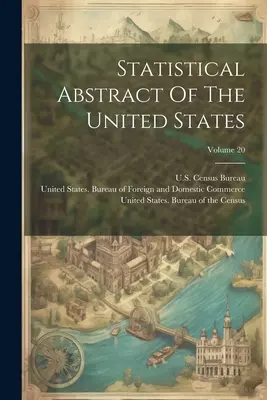 Statistical Abstract Of The United States ; Volume 20 - Statistical Abstract Of The United States; Volume 20