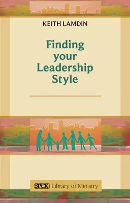 Trouver son style de leadership - Un guide pour les ministres - Finding Your Leadership Style - A Guide for Ministers