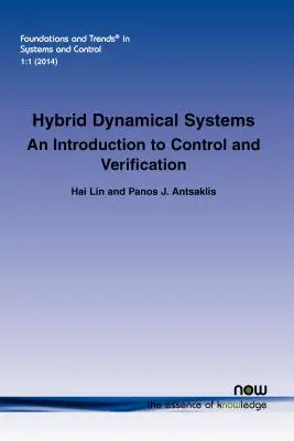 Systèmes dynamiques hybrides : Une introduction au contrôle et à la vérification - Hybrid Dynamical Systems: An Introduction to Control and Verification