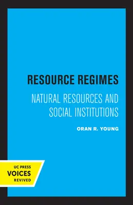 Régimes de ressources : Ressources naturelles et institutions sociales - Resource Regimes: Natural Resources and Social Institutions