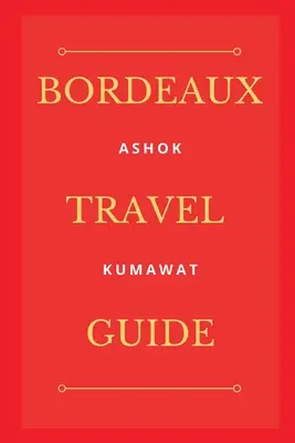 Guide de voyage de Bordeaux - Bordeaux Travel Guide