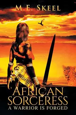 Sorcière africaine : Un guerrier est forgé - African Sorceress: A Warrior Is Forged