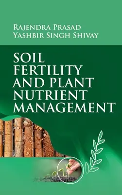 Fertilité des sols et gestion des éléments nutritifs des plantes - Soil Fertility And Plant Nutrient Management