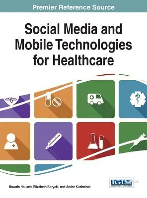 Médias sociaux et technologies mobiles pour les soins de santé - Social Media and Mobile Technologies for Healthcare