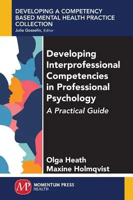 Développer les compétences interprofessionnelles en psychologie professionnelle : Un guide pratique - Developing Interprofessional Competencies in Professional Psychology: A Practical Guide