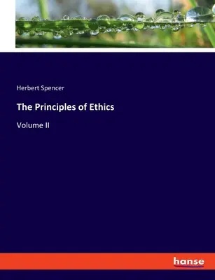 Les principes de l'éthique : Volume II - The Principles of Ethics: Volume II