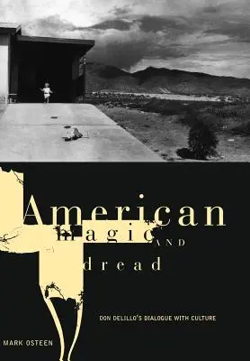 La magie et l'effroi américains : La fiction de Don Delillo - American Magic and Dread: The Fiction of Don Delillo