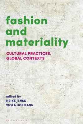 Mode et matérialité : Pratiques culturelles dans des contextes globaux - Fashion and Materiality: Cultural Practices in Global Contexts