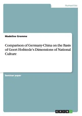 Comparaison entre l'Allemagne et la Chine sur la base des dimensions de la culture nationale de Geert Hofstede - Comparison of Germany-China on the Basis of Geert Hofstede's Dimensions of National Culture