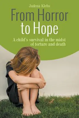 De l'horreur à l'espoir - From Horror to Hope