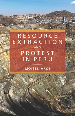 Extraction des ressources et protestation au Pérou - Resource Extraction and Protest in Peru