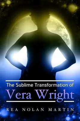 La sublime transformation de Vera Wright - The Sublime Transformation of Vera Wright