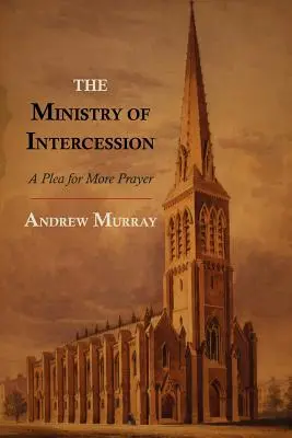 Le ministère de l'intercession : Un plaidoyer pour plus de prière - The Ministry of Intercession: A Plea for More Prayer