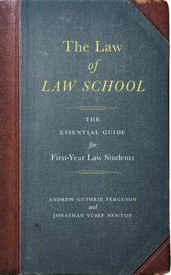 Le droit de la faculté de droit : Le guide essentiel pour les étudiants en première année de droit - The Law of Law School: The Essential Guide for First-Year Law Students