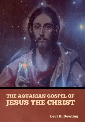 L'Évangile du Verseau de Jésus-Christ - The Aquarian Gospel of Jesus the Christ