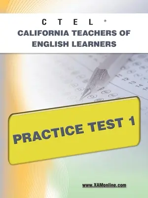 Ctel California Teachers of English Learners Practice Test 1 (en anglais) - Ctel California Teachers of English Learners Practice Test 1