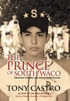 Le prince de South Waco : Rêves américains et grandes espérances - The Prince of South Waco: American Dreams and Great Expectations