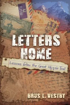 Letters Home : Leçons de la grande route des hippies - Letters Home: Lessons from the Great Hippie Trail