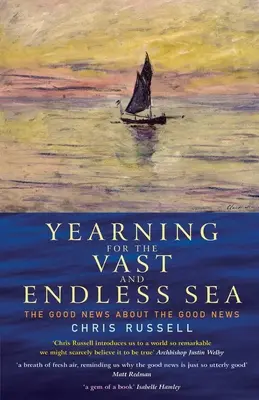 L'aspiration à la mer vaste et infinie : La bonne nouvelle sur la bonne nouvelle - Yearning for the Vast and Endless Sea: The Good News about the Good News