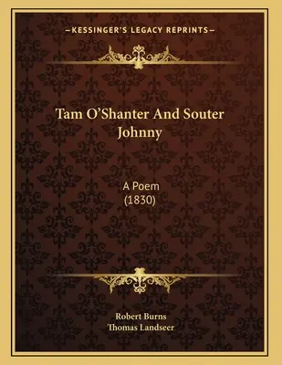 Tam O'Shanter et Souter Johnny : un poème (1830) - Tam O'Shanter And Souter Johnny: A Poem (1830)