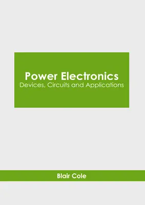 Électronique de puissance : Dispositifs, circuits et applications - Power Electronics: Devices, Circuits and Applications