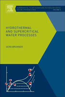 Procédés hydrothermaux et de l'eau supercritique : Volume 5 - Hydrothermal and Supercritical Water Processes: Volume 5