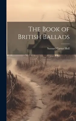 Le livre des ballades britanniques - The Book of British Ballads