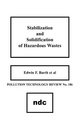 Stabilisation et solidification des déchets dangereux - Stabilization and Solidification of Hazardous Wastes