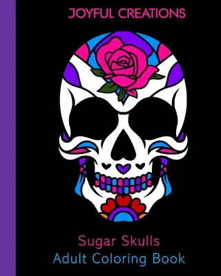 Livre de coloriage pour adultes Sugar Skulls - Sugar Skulls Adult Coloring Book