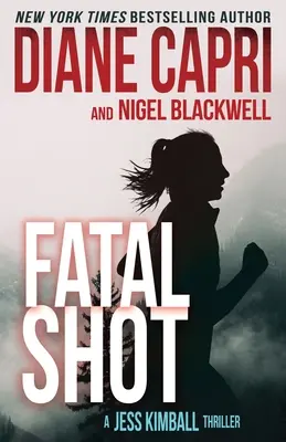 Le tir fatal : Un thriller captivant de Jess Kimball - Fatal Shot: A Gripping Jess Kimball Thriller