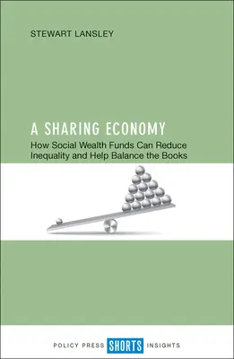 Une économie de partage : comment les fonds sociaux peuvent réduire les inégalités et contribuer à l'équilibre budgétaire - A Sharing Economy: How Social Wealth Funds Can Reduce Inequality and Help Balance the Books