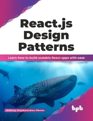 Les patrons de conception de React.Js : Apprendre à construire facilement des applications React évolutives - React.Js Design Patterns: Learn How to Build Scalable React Apps with Ease