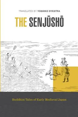 Le Senjusho : Contes bouddhistes du Japon médiéval précoce - The Senjusho: Buddhist Tales of Early Medieval Japan