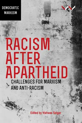 Le racisme après l'apartheid : Les défis du marxisme et de l'antiracisme - Racism After Apartheid: Challenges for Marxism and Anti-Racism