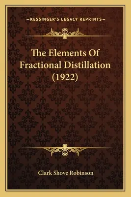 Les éléments de la distillation fractionnée (1922) - The Elements Of Fractional Distillation (1922)