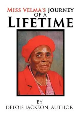 Le voyage d'une vie de Miss Velma - Miss Velma's Journey of a Lifetime