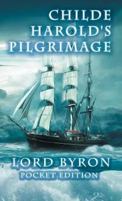 Le pèlerinage de Childe Harold : Édition de poche - Childe Harold's Pilgrimage: Pocket Edition