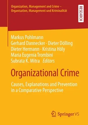 Organizational Crime : Causes, explications et prévention dans une perspective comparative - Organizational Crime: Causes, Explanations and Prevention in a Comparative Perspective