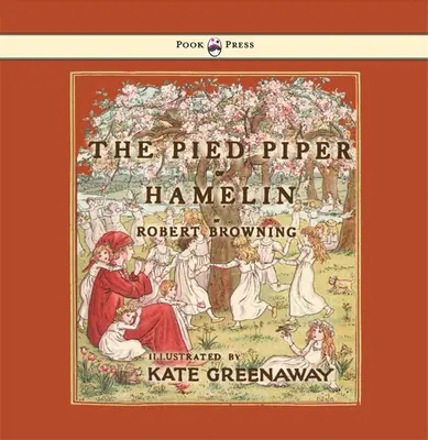 Le joueur de flûte de Hamelin - Illustré par Kate Greenaway - The Pied Piper of Hamelin - Illustrated by Kate Greenaway