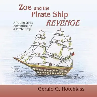 Zoé et la vengeance du bateau pirate - Zoe and the Pirate Ship Revenge