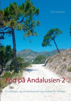 Fod p Andalusien 2 : 25 udflugts- og vandreture st og nordst for Mlaga - Fod p Andalusien 2: 25 udflugts- og vandreture st og nordst for Mlaga