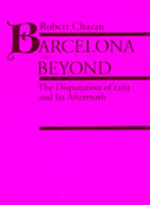 Barcelone et au-delà : La dispute de 1263 et ses conséquences - Barcelona and Beyond: The Disputation of 1263 and Its Aftermath