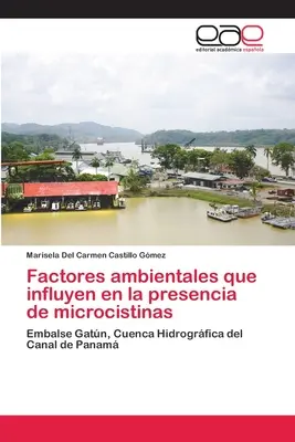 Facteurs environnementaux influençant la présence de microcystines - Factores ambientales que influyen en la presencia de microcistinas