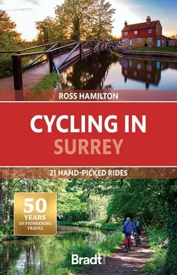 Cyclisme dans le Surrey : 21 randonnées triées sur le volet - Cycling in Surrey: 21 Hand-Picked Rides