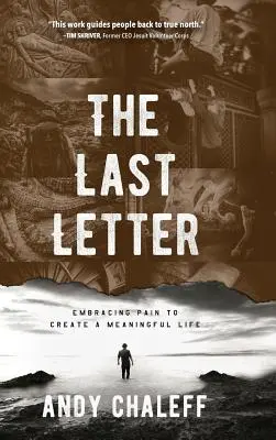 La dernière lettre : Accepter la douleur pour créer une vie pleine de sens - The Last Letter: Embracing Pain to Create a Meaningful Life